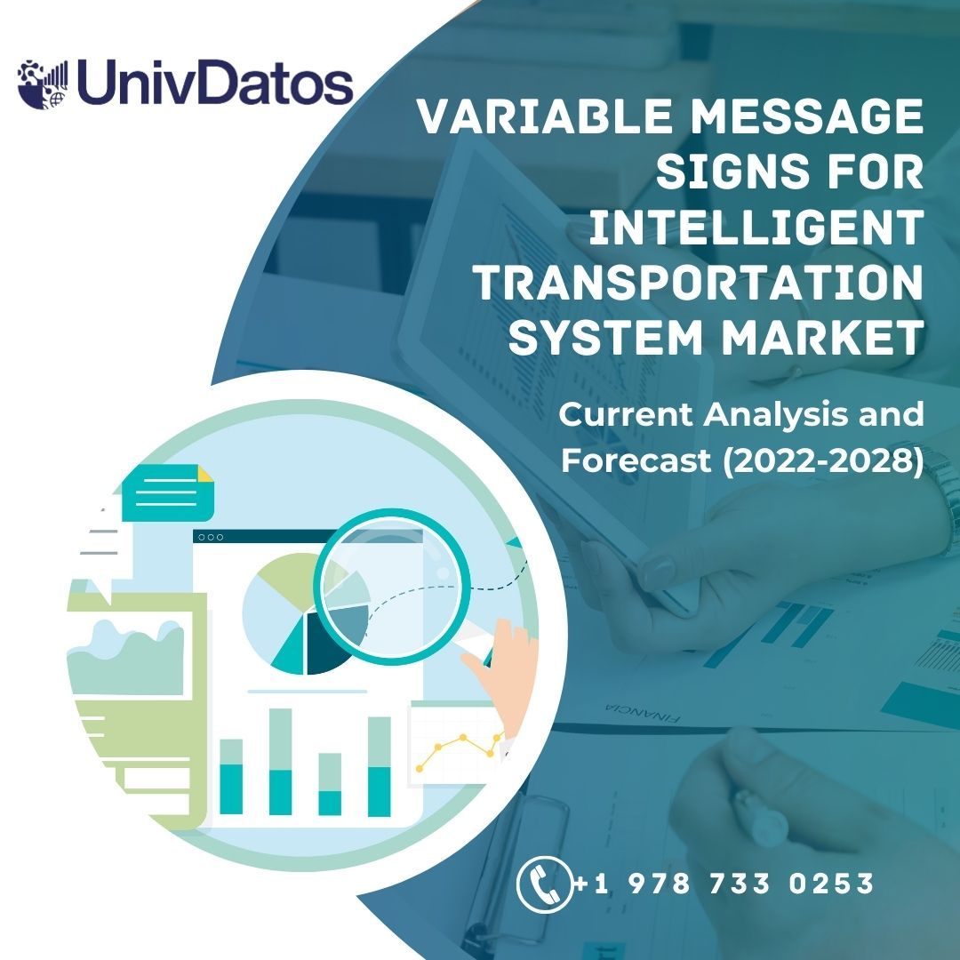 Variable Message Signs For Intelligent Transportation System Market Forecast 2022-2028