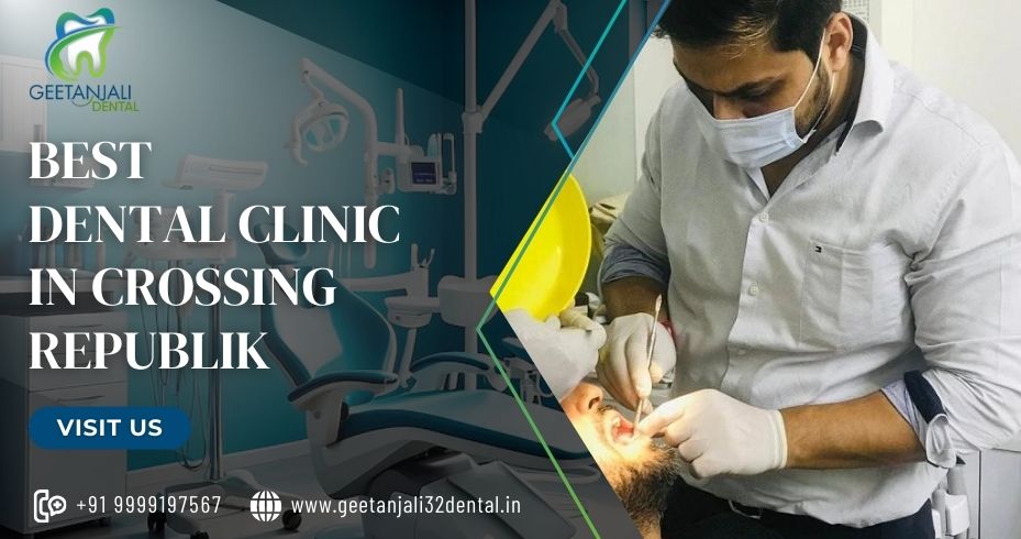 Best Dental Clinic in Crossing Republik- Geetanjali32Intacts Dental