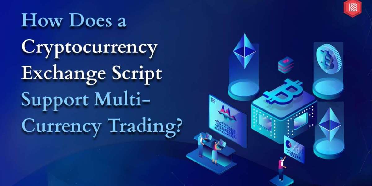 How Does a Cryptocurrency Exchange Script Support Multi-Currency Trading?