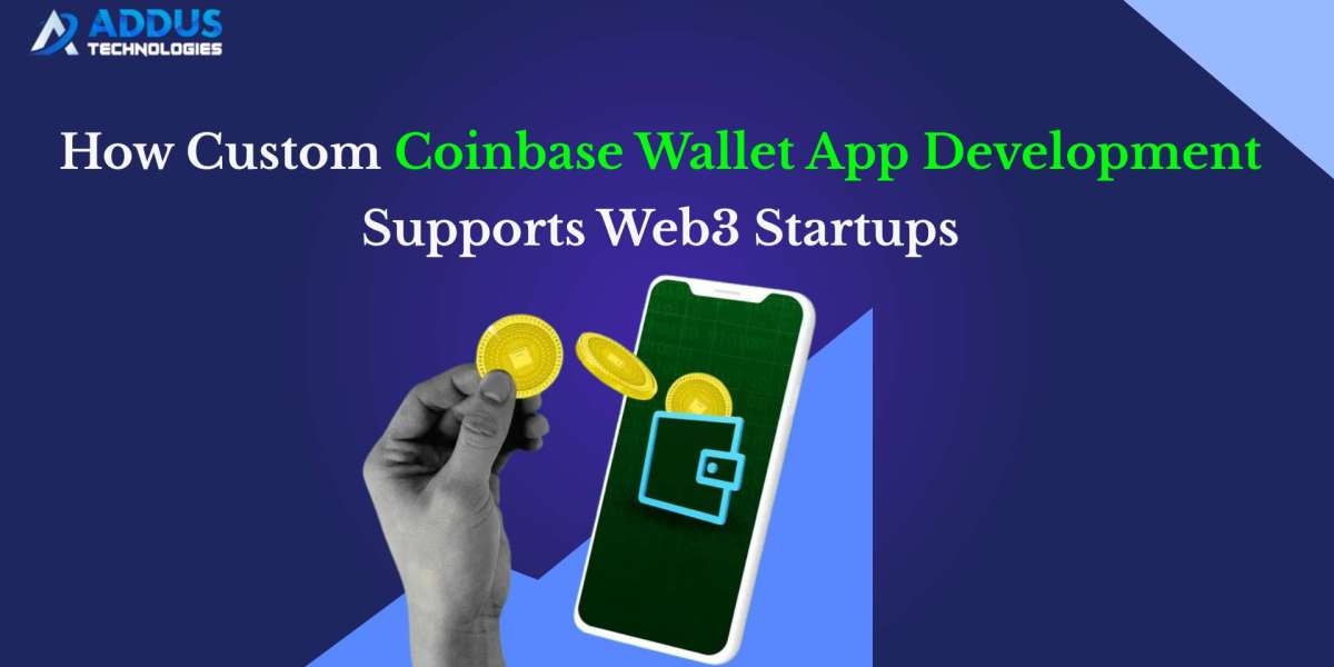 How Custom Coinbase Wallet App Development Supports Web3 Startups