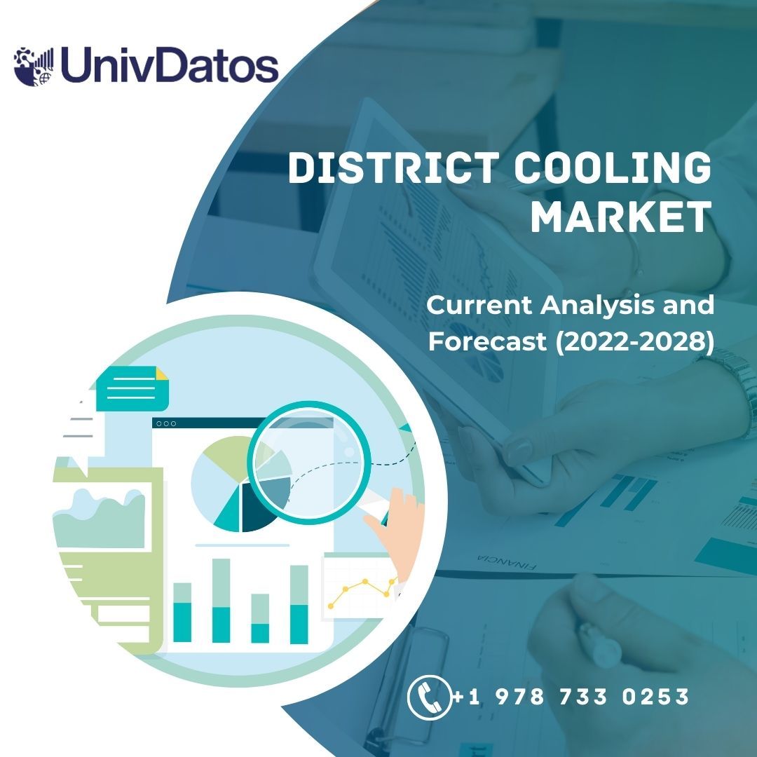 District Cooling Market- Analysis, forecast, Growth, trends (2022-2028)