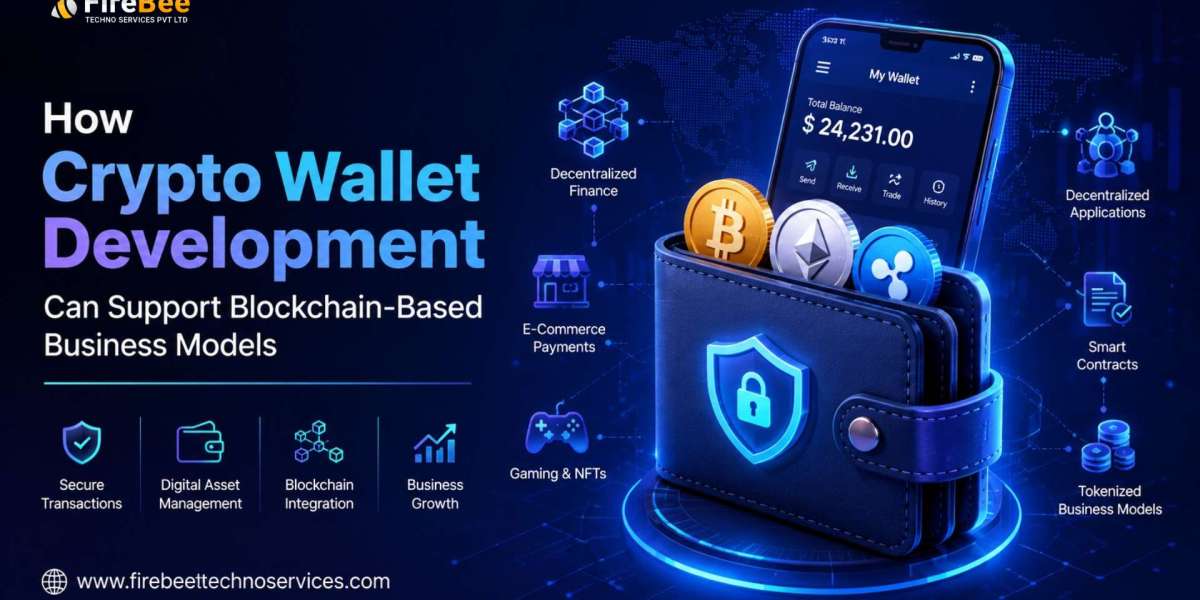 How Crypto Wallet Development Can Support Blockchain-Based Business Models
