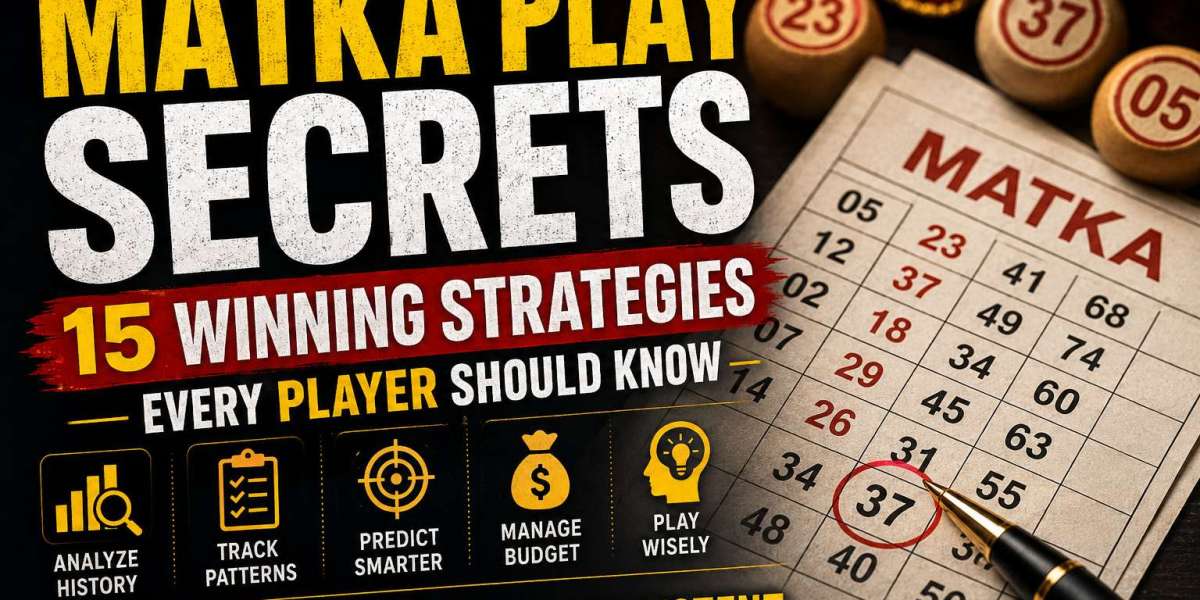 Matka Play Secrets: 15 Winning Strategies Every Player Should Know