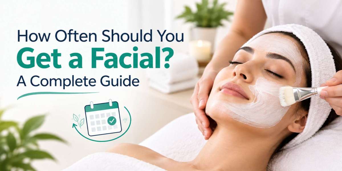 How Often Should You Get a Facial? A Complete Guide